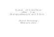 Las Claves de la Argumentación Weston Claves de la Argumentación Anthony Weston Titulo original: A Rulebook for Arguments Traducción de JORGE F. MALEM SERÁ l. a edición: enero