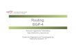 Routing: BGP-4 - Área de Ingeniería Telemática - UPNA · Tecnologías Avanzadas de Red Área de Ingeniería Telemática Routing: BGP-4 Area de Ingeniería Telemática Grado en