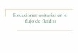 Ecuaciones unitarias en el flujo de fluidos - Listado de …docentes.uto.edu.bo/jzamoranoe/wp-content/uploads/Fl… ·  · 2012-03-22Si m es la masa del fluido que pasa a través