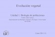 Unidad 1. Biología de poblaciones · Tema 1: Evolución Vegetal. ... Evolutionary Biology. 3 ed. Sinauer, Sunderland • Harper J.L., 1977. Population Biology of Plants. Academic
