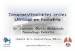Inmunoestimulantes orales Utilidad en Pediatriapediatrasyucatan.org.mx/docs/presentaciones/inmunoestimulantes... · Inmunoestimulantes orales Utilidad en Pediatría Dr. Salvador García