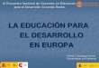 LA EDUCACIÓN PARA EL DESARROLLO EN EUROPA³n...III Encuentro Nacional de Docentes en Educación para el Desarrollo: Creando Redes LA EDUCACIÓN PARA EL DESARROLLO EN EUROPA Freest
