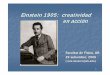 Einstein 1905: creatividad en acción - Universitat de …€¦ ·  · 2005-10-28materia sólo se puede intercambiar en múltiplos de una ... como por ejemplo en su hipótesis acerca