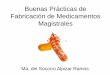 Buenas Prácticas de Fabricación de Medicamentos Magistralesevirtual.uaslp.mx/FCQ/farmaciahospitalaria/Documents... · De acuerdo al Reglamento de Insumos para la Salud, capítulo