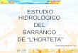 ESTUDIO HIDROLÓGICO DEL BARRANCO DE …downloads.gvsig.org/download/events/gvSIG-Conference/12th-gvSIG... · Este estudio evalúa la relación de 3 factores básicos: 1) Soporte
