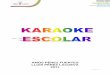 AMÓS PÉREZ FUERTES LLUÍS PÉREZ LACUEVA 2011 mejor escuchar la canción y seguir en pantalla la letra a medida que va sonando la música… es el karaoke! Con el programa de karaoke