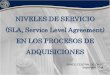 NIVELES DE SERVICIO (SLA, Service Level Agreement) EN LOS PROCESOS DE … ·  · 2015-02-12E n t a n d a r e s d e o f i c i n a s Acuerdo de Nivel de Servicio o ANS (en inglés