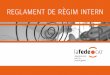 REGLAMENT DE RÈGIM INTERN - Lafede.cat · En cas d’un informe negatiu per part de la Comissió de Seguiment del Codi ètic i de conducta o de la Junta, caldrà