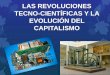 LAS REVOLUCIONES TECNO-CIENTÍFICAS Y LA …ecaths1.s3.amazonaws.com/herrerageosancarlos/1555366439.CAPITALI… · • Empresas multinacionales ... Son empresas, privadas y públicas,