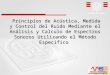 [PPT]Diapositiva 1 - Movaria El Salvador · Web viewPrincipios de Acústica, Medida y Control del Ruido Mediante el Análisis y Calculo de Espectros Sonoros Utilizando el Método