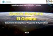 Ciencia Aventura: El Océano - Fundación Omar Dengo - Inicioaplicaciones02.fod.ac.cr/.../descargas/programa_aprendizaje.pdf · Documento Descriptivo y Programa de Aprendizaje Unidad