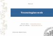Presentación de PowerPoint - comelec.unizar.escomelec.unizar.es/doc/Tema5_Tecnologias_web_IV.pdf · Independiente de la plataforma y el lenguaje de programación empleados ... web
