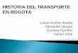 HISTORIA DEL TRANSPORTE EN BOGOTÁelectivaycontexto.wdfiles.com/local--files/colombia/transporte...de los aspectos claves en el desarrollo de las Ciudades, ... 120 unidades no encontraron