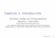 Capítulo 1: Introducción - profesores.elo.utfsm.clprofesores.elo.utfsm.cl/~agv/elo322/1s17/lectures/Intro_1.1..1.3.pdf · paquetes conmutados 1.7 Capas de protocolos, Modelo de