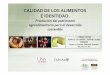 Calidad de alimentos e identidad - Maestría en Desarrollo ... · ISO 9001 Orgánico Artesanal ISO 14001 Origen ... Calidad Certificada Andalucía ... La Estrategia de Mercado debe