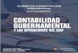 CURSO CONTABILIDAD GUBERNAMENTAL · Ÿ La Contabilización por Áreas y el SIAF-SP. Ÿ El Plan Contable Gubernamental Actualizado