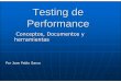 Testing de Performance - sqaforums.com Criterio de Descripci ón OpenSTA Evaluaci ón. Herramientas Comparativa Librer ías adicionales en TSL o C , limitado por las capacidades funcionales