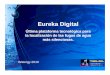 Última plataforma tecnológica para la localización de ... Eureka Digital.pdf · Tecnología Acústica para la localización de fugas no visibles Localizadores Eureka Digital Enigma