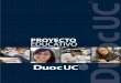 PROYECTO EDUCATIVO - Duoc UC · 5 El Proyecto Educativo de Duoc UC, constituye el marco conceptual que otorga sentido a las decisiones que se adoptan al interior de la institución