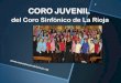 CORO JUVENIL - Coro Sinfónico de La Riojaa del "Método Orff-Schulwerk" y ... Y de pedagogía de: Jane Bastien, ... trabajado como profesora de piano y pianista acompañante en la