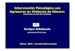 IntervenciónPsicológicacon Agresoresen Violenciade … DE EVALUACIÓN (1) VARIABLES DE MALTRATO ENTREVISTA GENERAL ESTRUCTURADA DE MALTRATADORES CUESTIONARIO DE VARIABLES DEPENDIENTES