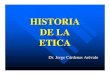 HISTORIA DE LA ETICA - upao.edu.pe · DE LA ETICA Dr. Jorge Cárdenas Arévalo. HISTORIA DE LA ETICA ... HISTORIA DE LA ETICA