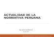 ACTUALIDAD DE LA NORMATIVA PERUANA - … · ACTUALIDAD DE LA NORMATIVA PERUANA PRIMER SIMPIOSIO INTERNACIONAL: Actualidad y futuro de la protección sísmica en el Perú Ing. Carlos