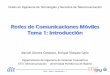 Redes de Comunicaciones Móviles Tema 1: Introducciónrcmo/rcm_11introduccion.pdfSegún el tipo de red (GSM, UMTS...) y la parte considerada (red de acceso, red troncal), las redes