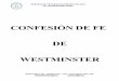 CONFESIÓN DE FE DE WESTMINSTER - Primera de Viña³n de fe y los catecismo Mayor y Menor de la Asamblea de Westminster ... (que era el idioma común ... el cual tiene el derecho de