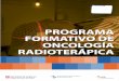 PROGRAMA FORMATIVO DE ONCOLOGÍA …icsgirona.cat/adjunts/files/ESPprograma_formativo_oncologia_radiot... · - El área de tratamiento: dotada de tres aceleradores lineales ubicados