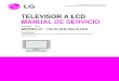 TELEVISOR A LCD MANUAL DE SERVICIO - …diagramasde.com/diagramas/otros2/LG 15LS1RA1 Chasis CL81.pdf · marca impresa sobre el diagrama esquematico y la marca impresa en la lista