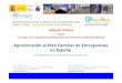 Aproximación al Plan Familiar de Emergencias en España · Aproximación al Plan Familiar de Emergencias en España Jornada Técnica: Día Internacional para la Reducción de Desastres,