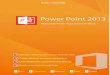 PowerPoint 2013 - rubenchambilla.com · Office 2013 es un conjunto de aplicaciones de ofimática de Microsoft., entre ellos a Word, PowerPoint, 