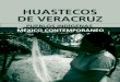 Monografía. Huastecos de Veracruz - Comisión … HUASTECOS DE VERACRUZ De este modo, los huastecos veracru-zanos se encuentran concentrados en un pequeño número de municipios del