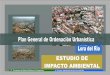 PLAN GENERAL DE ORDENACIÓN URBANÍSTICA DE …multimedia.dipusevilla.es/loradelrio/pgou... ·  · 2014-04-24Se redacta el presente Estudio de Impacto Ambiental por encargo del Exc-mo