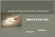 Diapositiva 1€¦ · PPT file · Web view · 2010-10-01Amortización MATEMATICA FINANCIERA 1. Una deuda disminuye, sólo , por “amortización” (devolución del capital en partes)