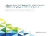 Uso de VMware Horizon Client para Windows - VMware … · Utilizar el Registro de Windows para configurar ... Restablecer un escritorio remoto o ... El sistema que ejecuta los componentes