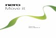 Manual Nero Move · PDF fileInicio correcto Nero Move it 6 n Predeterminada, es decir, estándar, rio le permite determinar instalación predeterminada, se mostrará la pantalla Configuración