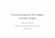 Procesos basicos de imagen usando ImageJ - ehu.eus · Procesos basicos de imagen usando ImageJ Manuel Graña Master Ingeniería Biomédica UPV/EHU 1