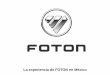 La experiencia de FOTON en México - economia.unam.mxeconomia.unam.mx/.../documentos/actividades/2014-2/Foton.pdf · FOTON es la compañía más grande del mundo en producción y