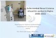 ENFERMEDAD RENAL CRÓNICA - …epidemiologia.mspas.gob.gt/files/Enfermedad_Renal_Cronica_2015.pdf · IRC, Insuficiencia renal ... Guatemala 2008-2015. Prevalencia anual de ERC 
