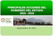 PRINCIPALES ACCIONES DEL GOBIERNO DEL … · PRINCIPALES ACCIONES DEL GOBIERNO DEL ESTADO 2010 - 2015 Septiembre de 2011