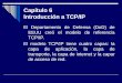 Capítulo 6 Introducción a TCP/IPinvestigaciones\doc… ·  · 2011-04-21Panorámica al enrutamiento sin clase Con el tremendo crecimiento de las redes IP, ... enrutamiento en uso,
