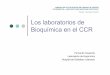 Los laboratorios de Bioquímica en el CCR - Osakidetza · Bioquímica en el CCR Fernando Izquierdo Laboratorio de bioquímica Hospital de Galdakao Usansolo ... Poder discriminante