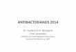 ANTIBACTERIANOS 2014 Generalidadesecaths1.s3.amazonaws.com/microemergentes/1497147971...• Tiempo Dependiente: la actividad bactericida depende de que la concentración plasmática