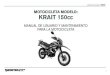 MOTOCICLETA MODELO: KRAIT 150cc - … · Cualquier ignorancia de la información mencionada a continuación podría causar daños a partes de la motocicleta, o