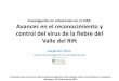 Investigación en arbovirosis en el CISA: Avances en el ... · Investigación en arbovirosis en el CISA: Avances en el reconocimiento y control del virus de la fiebre del Valle del