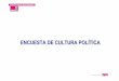 ENCUESTA DE CULTURA POL ÍTICA - Inicio · Generar información estad ística estratégica que permita caracterizar aspectos de la cultura política colombiana, basados en las percepciones