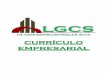 L.G. CONSTRUCCIONES Y SERVICIOS S.A. DE C.V.lgcs.com.mx/documentos/CURRICULUM LGCS V.MAYO 2016.pdf · Currículo Empresarial L.G.C.S. 2 L.G. CONSTRUCCIONES Y SERVICIOS S.A. DE C.V