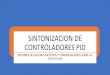 SINTONIZACION DE CONTROLADORES PID · sistema en lazo cerrado controlador p con diferentes ganancias pid por ziegler-nichols